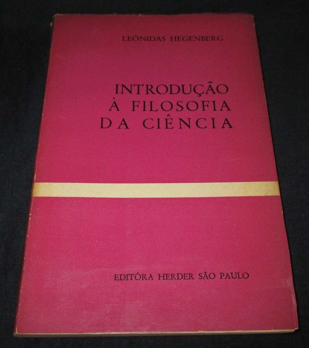 Introduction to the Philosophy of Science by Hegenberg