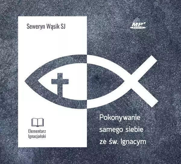 Pokonywanie samego siebie ze św. Ignacym. Audiobook