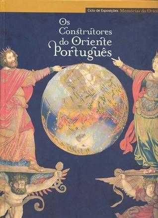 Os Construtores do Oriente Português