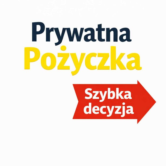 Prywatna pożyczka , własne środki, szybka decyzja
