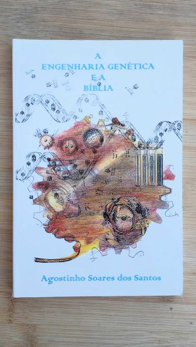 A Engenharia Genética e a Bíblia de Agostinho Soares dos Santos