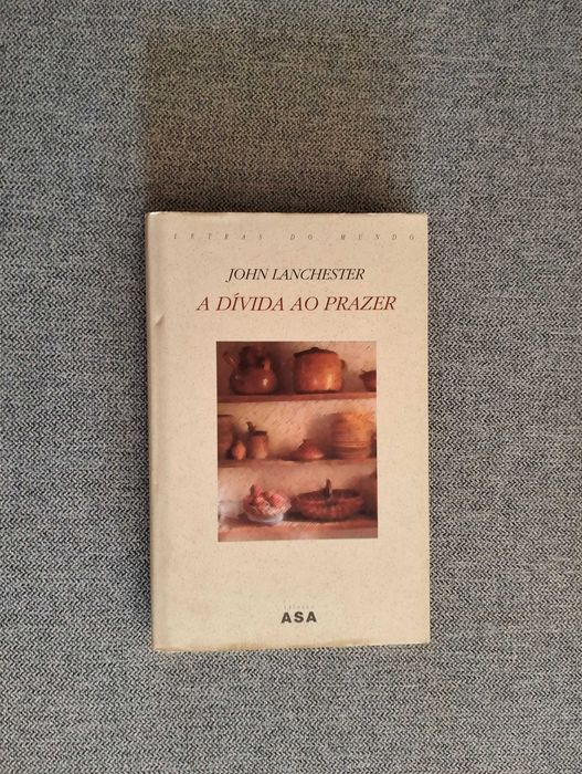 Livro "A dívida ao prazer" de John Lanchester