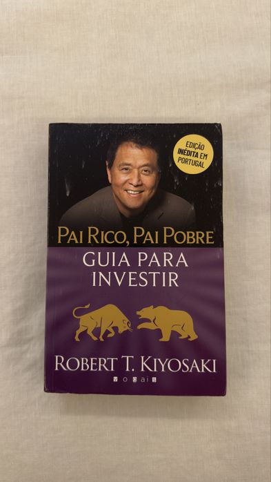 Pai Rico, Pai Pobre - Guia para investir - Robert T. Kiyosaki