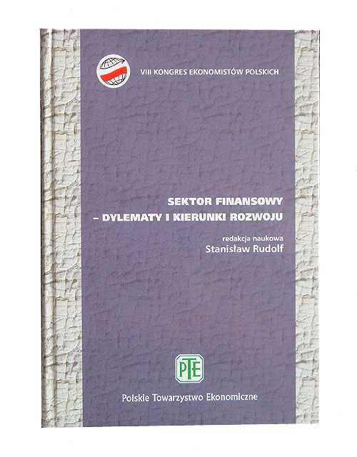 EKONOMIA FINANSE : Sektor finansowy dylematy i kierunki rozwoju Rudolf