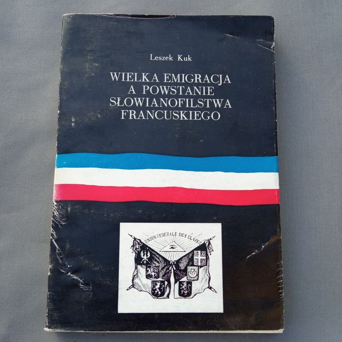 Leszek kuk wielka emigracja a powstanie słowianofilstwa francuskiego