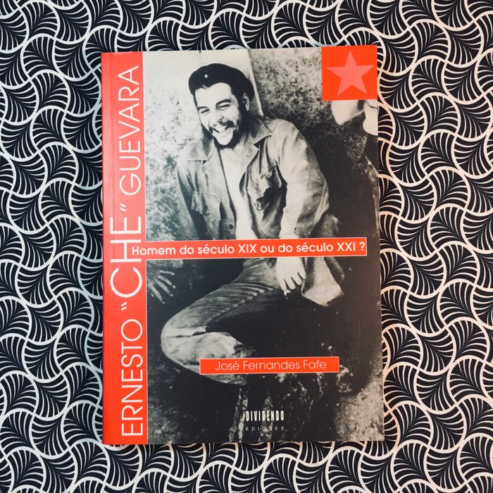 Ernesto "Che" Guevara: Homem do Século XIX ou do século XXI?