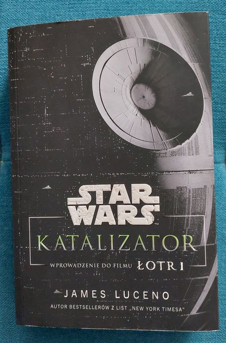 Książka Star Wars Katalizator wprowadze do Łotr 1