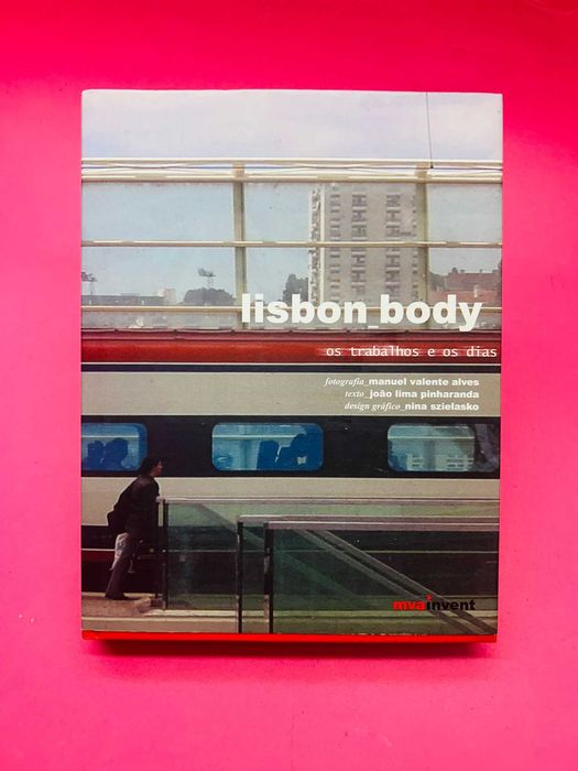 Lisbon, Body: Os Trabalhos e os Dias