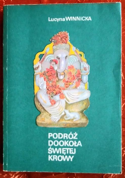 Podróż dookoła świętej krowy Lucyna Winnicka