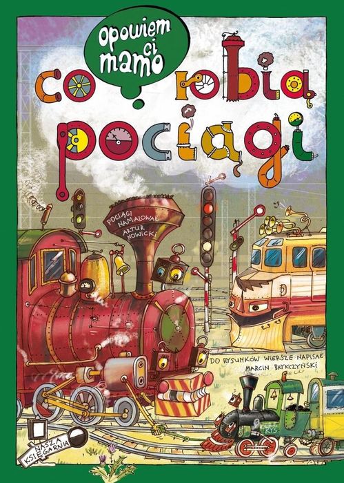 Opowiem ci, mamo, co robią pociągi Nasza Księgarnia Artur Nowicki,