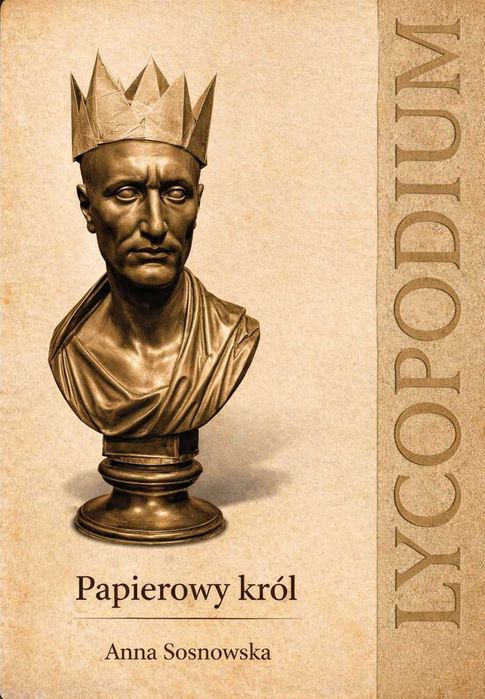 Lycopodium - papierowy król  - Anna Sosnowska
