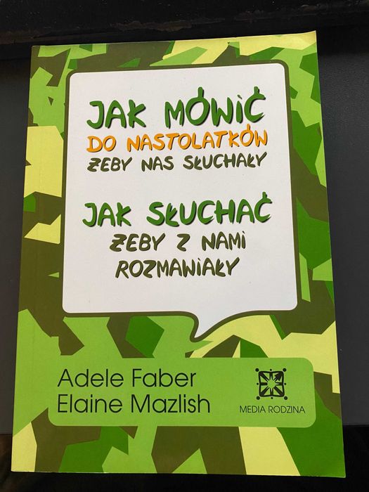 Adele Faber, Elaine Mazlish-Jak mówić do nastolatków żeby nas słuchały