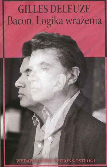 Bacon Logika Wrażenia Deleuze Gilles