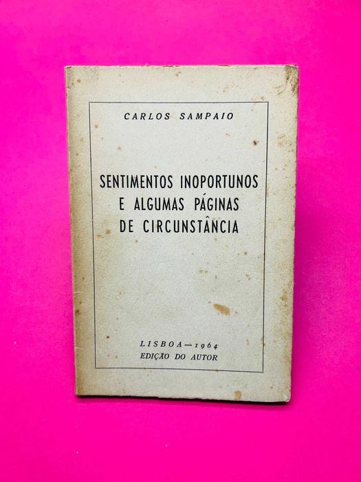 Sentimentos Inoportunos E Algumas Páginas De Circunstância
