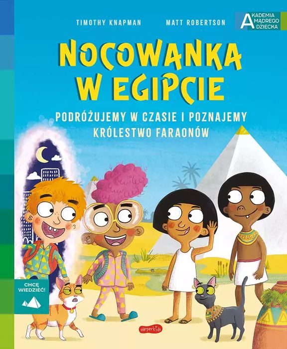 Akademia Mądrego Dziecka. Chcę wiedzieć. Nocowanka w Egipcie