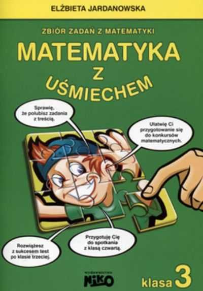 Matematyka z uśmiechem. Klasa 3 - Elżbieta Jardanowska ~~ NOWA