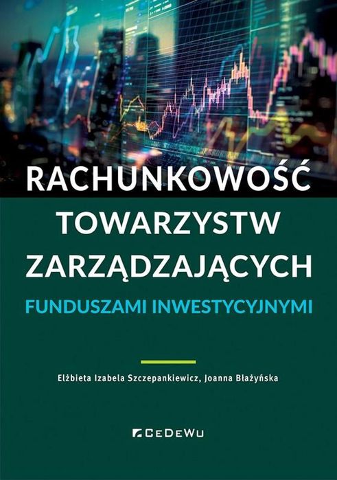 Rachunkowość towarzystw zarządzających funduszami CeDeWu Elżbieta