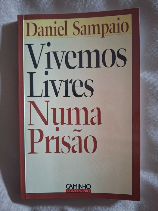 Vivemos Livres Numa Prisão - Daniel Sampaio