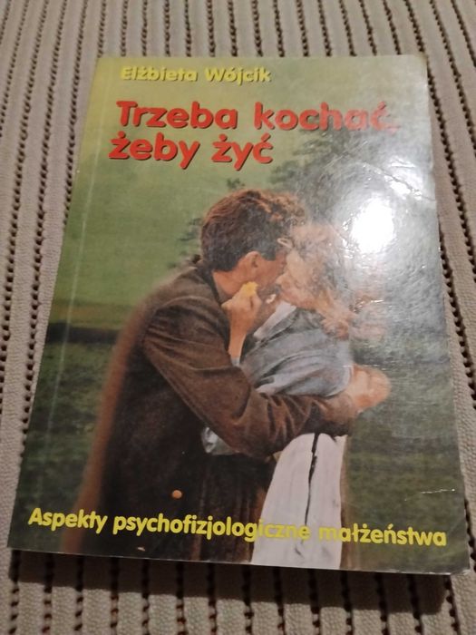 Trzeba kochać, żeby żyć