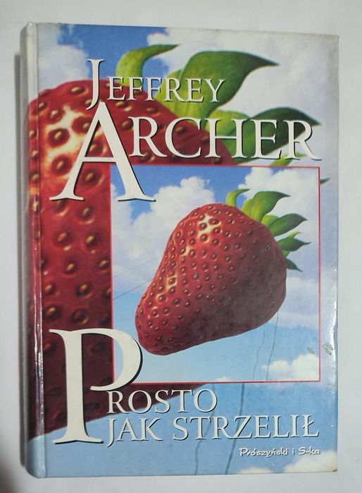 Prosto jak strzelił Jeffrey archer