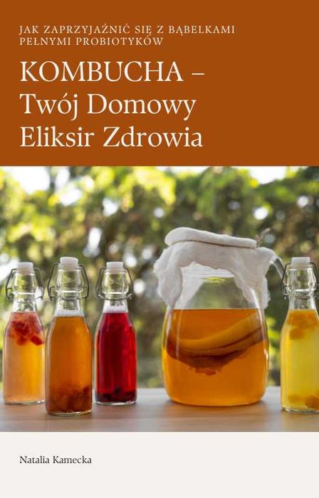 KOMBUCHA – Twój Domowy Eliksir Zdrowia | Ebook