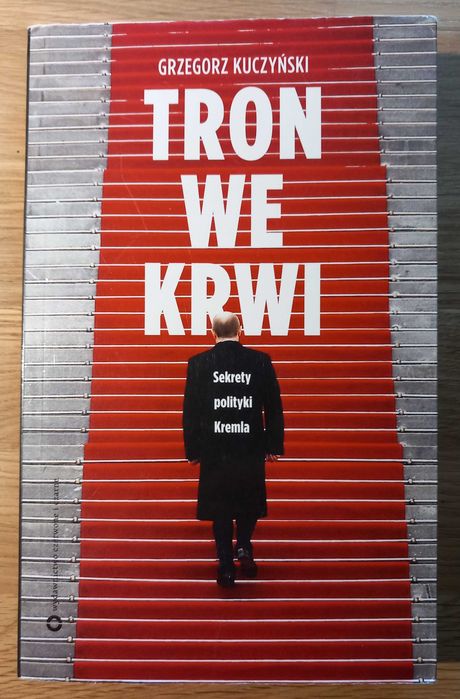 Tron we krwi. Sekrety polityki Kremla