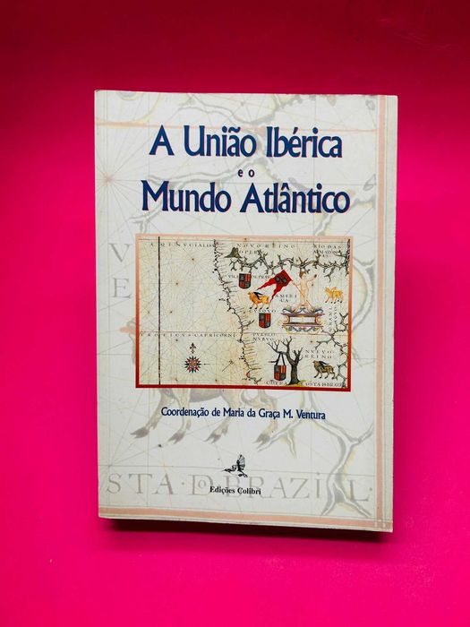 The Iberian Union and the Atlantic World