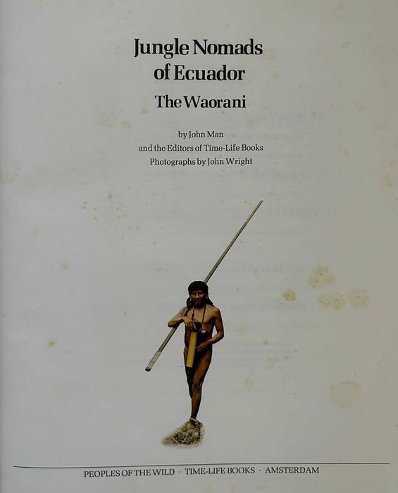 Jungle Nomads of Ecuador: The Waorani, 1982