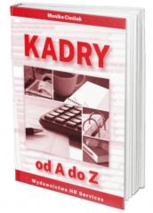 Kadry od A do Z w.2025 HR Services Monika Cieślak Rok wydania: 2025,