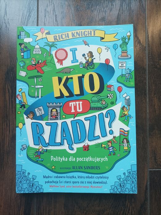Rich Knight "I kto tu rządzi? Polityka dla początkujących".