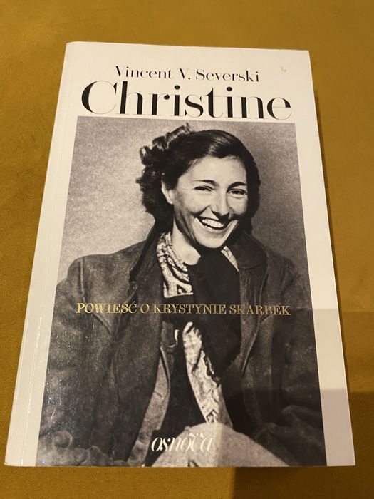 CHRISTINE Powieść o Krystynie Skarbek. Vincent V. Severski