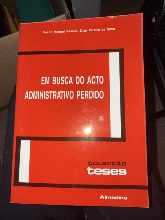 Em busca do ato administrativo perdido | vasco pereira da silva