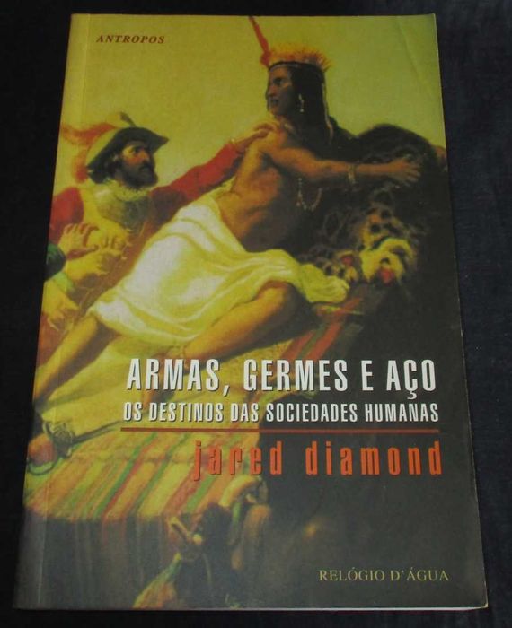 Livro Armas Germes e Aço Os Destinos das Sociedades Humanas