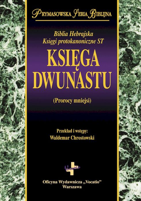 Księga Dwunastu (Prorocy Mniejsi)  Opracowanie Zbiorowe