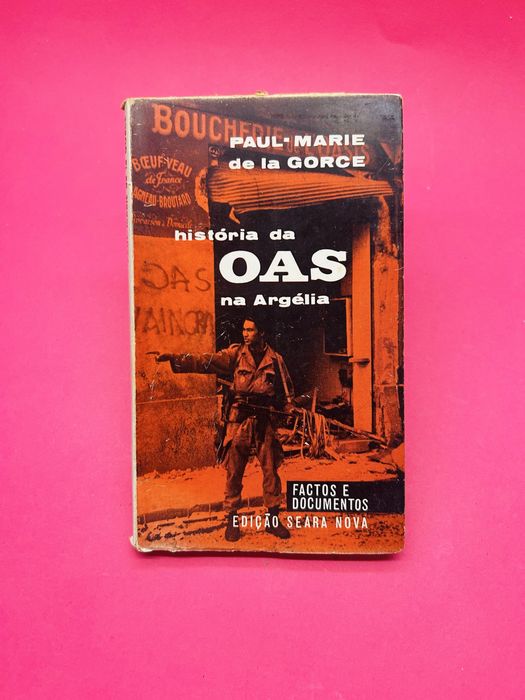 Paul-Marie de La Gorce HISTORY OF THE O.A.S. IN ALGERIA