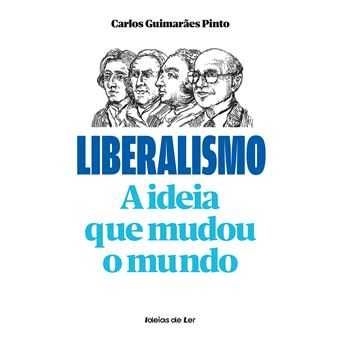 Liberalismo: A Ideia que Mudou o Mundo, Carlos Guimarães Pinto