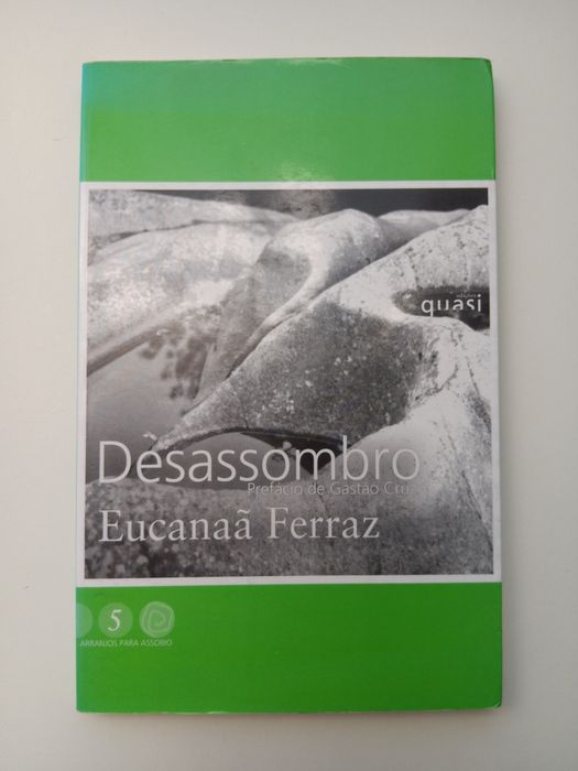Eucanaã Ferraz, Desassombro