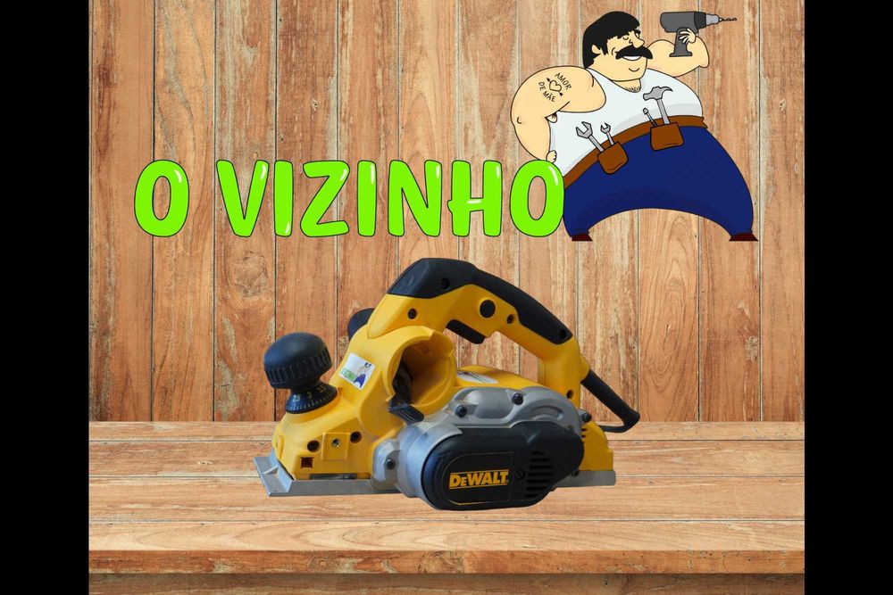 Aluguer de Plaina - O Vizinho