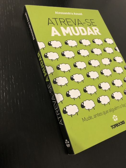 Atreva-se a Mudar Mude, antes que alguém o faça por si. Alessandra ass