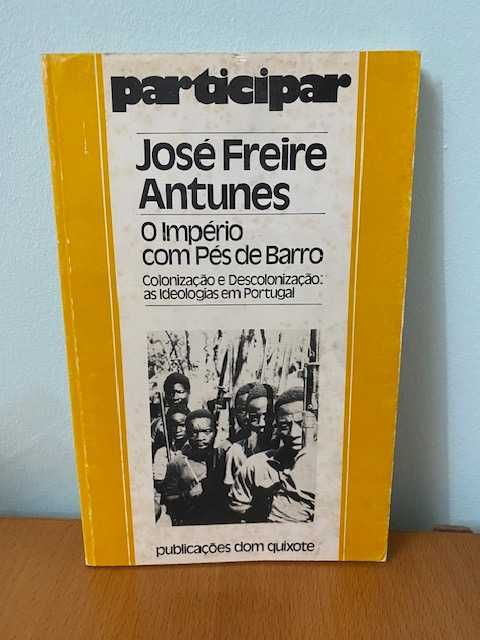 O Império com Pés de Barro - José Freire Antunes