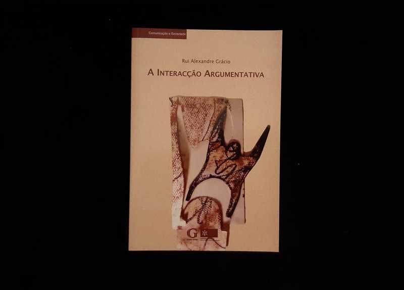 A interação argumentativa, de Rui Alexandre Grácio | Livro