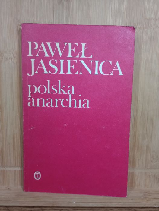 Polska anarchia. Paweł Jasienica