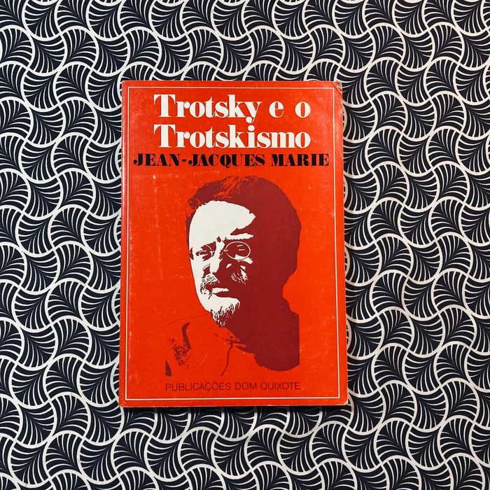 Trotksy e o Trotskismo - Jean-Jacques Marie