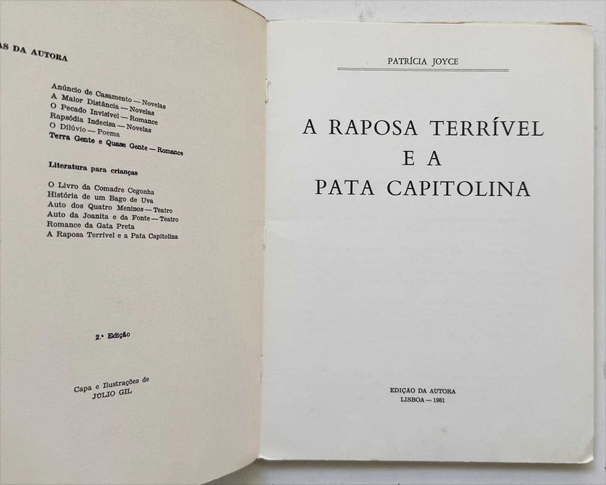 1981_Patrícia Joyce, A RAPOSA TERRÍVEL E A PATA CAPITOLINA. Capa e ilustrações de Júlio Gil. Em muito bom estado geral.