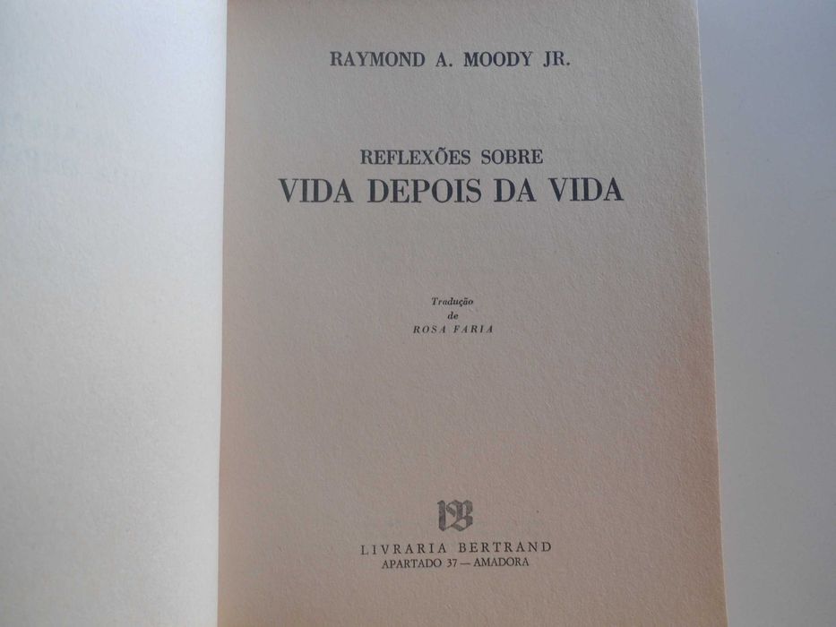 Reflexões sobre Vida Depois da Vida - Raymond A. Moody JR. (1981)