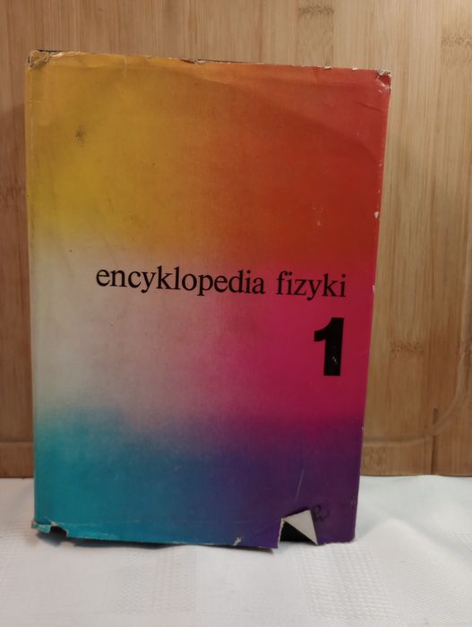 Encyklopedia fizyki. t.1.
