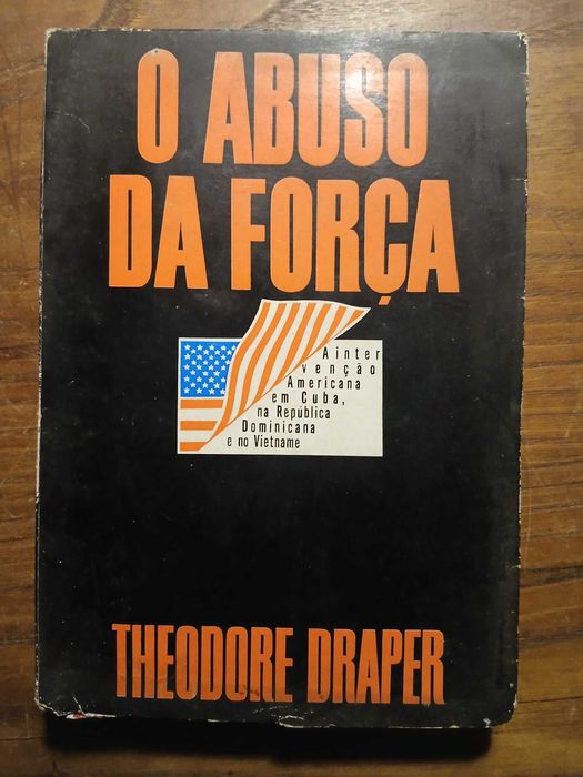 Theodore Draper, O Abuso da Força