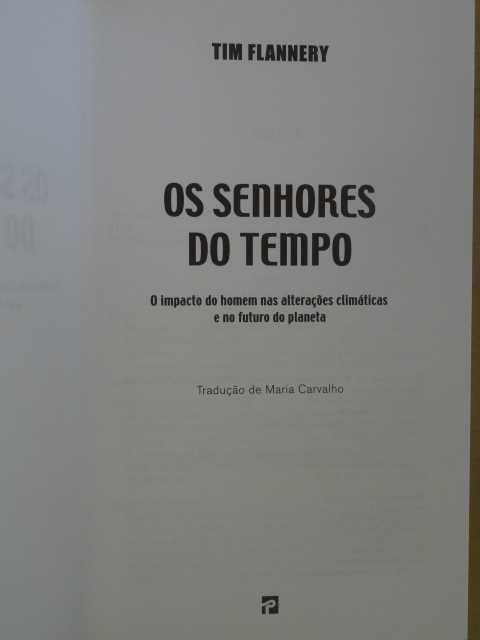 Os Senhores do Tempo de Tim Flannery - 1ª Edição