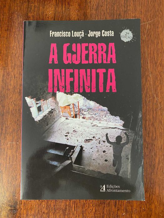 A Guerra Infinita - Francisco Louçã, Jorge Costa