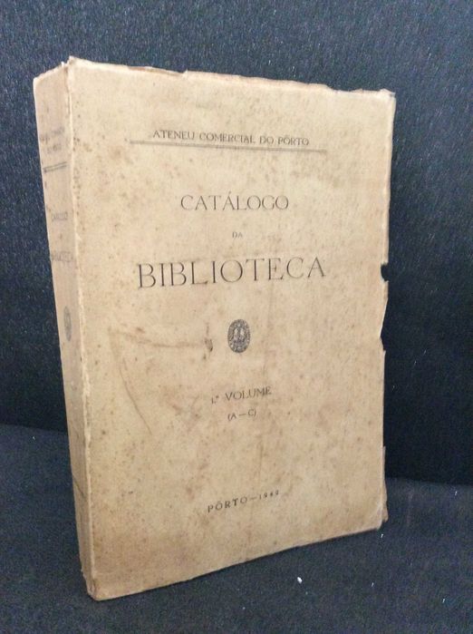 Ateneu Comercial do Pôrto. Catálogo da Biblioteca (A – C), 1942. 1.º e único volume publicado.